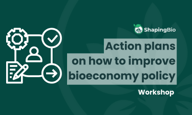 ShapingBio workshop: Action plans on how to improve bioeconomy policy